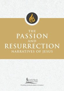 Passion and Resurrection Narratives of Jesus: Little Rock Scripture Study Reimagined 