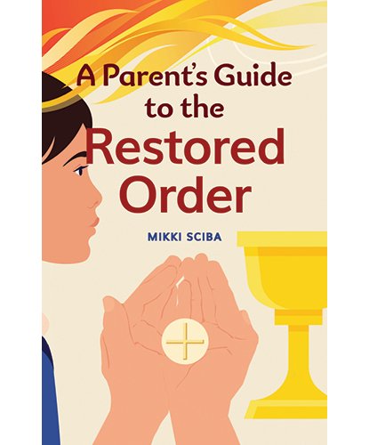 Parent's Guide to the Restored Order
