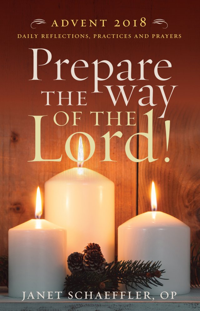 Prepare the Way of the Lord! : Daily Reflections, Practices and Prayers for Advent 2018