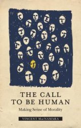 Call To Be Human: Making Sense of Morality