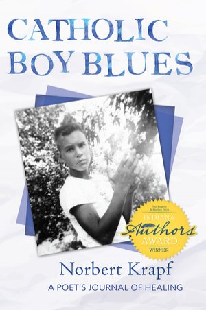 Catholic Boy Blues:  A Poet's Journal of Healing 