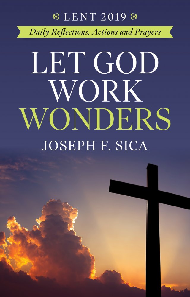 Let God Work Wonders! Daily Reflections, Actions & Prayers Lent 2019