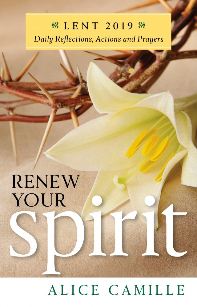 Renew Your Spirit! Daily Reflections, Actions and Prayers Lent 2019
