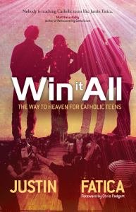 Win It All: The Way to Heaven for Catholic Teens