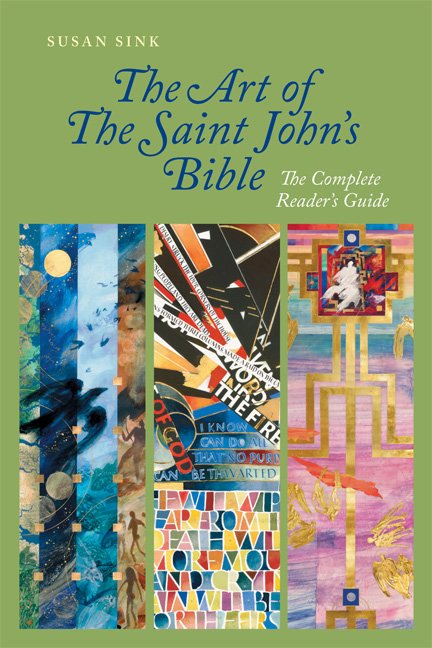 Art of the Saint John's Bible The Complete Reader's Guide