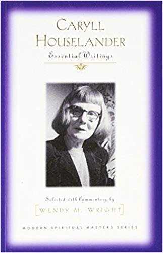 Caryll Houselander : Essential Writings - Modern Spiritual Masters Series