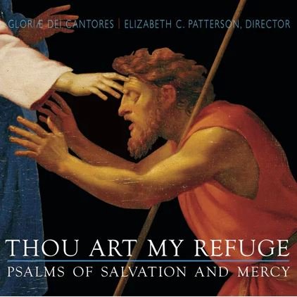 Thou Art My Refuge: Psalms of Salvation and Mercy CD