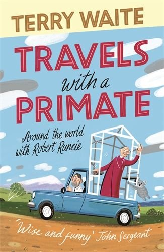 Travels with a Primate: Around the World with Archbishop Robert Runcie