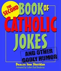 Second Book of Catholic Jokes and other Godly Humor