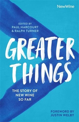 Greater Things: The Story of New Wine So Far