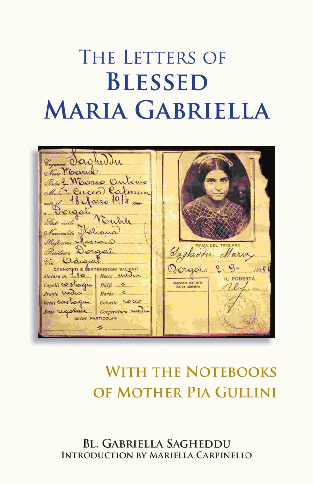 Letters of the Blessed Maria Gabriella with the
Notebooks of Mother Pia Gullini (Monastic Wisdom Series)