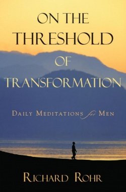 On the Threshold of Transformation: Daily Meditations for Men