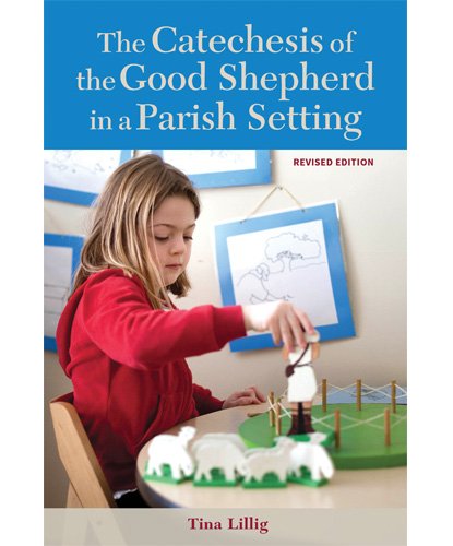 Catechesis of the Good Shepherd in a Parish Setting Revised Edition