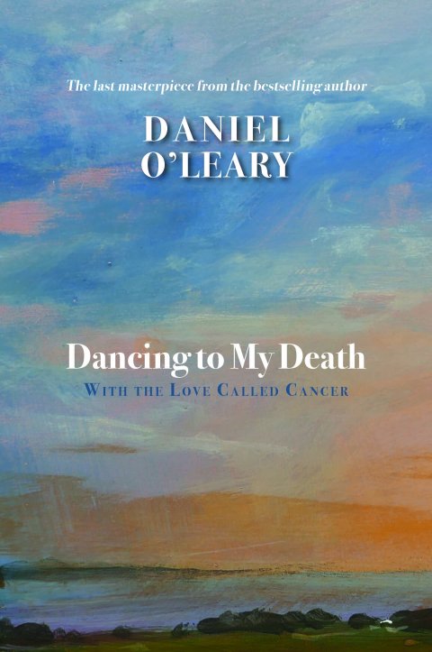 Dancing to My Death: With the Love Called Cancer