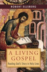 Living Gospel: Reading God’s Story in Holy Lives