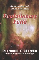 Evolutionary Faith : Rediscovering God in Our Great Story
