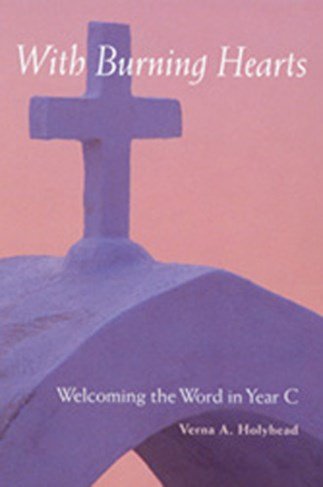 Welcoming the Word in Year C With Burning Hearts - US Edition