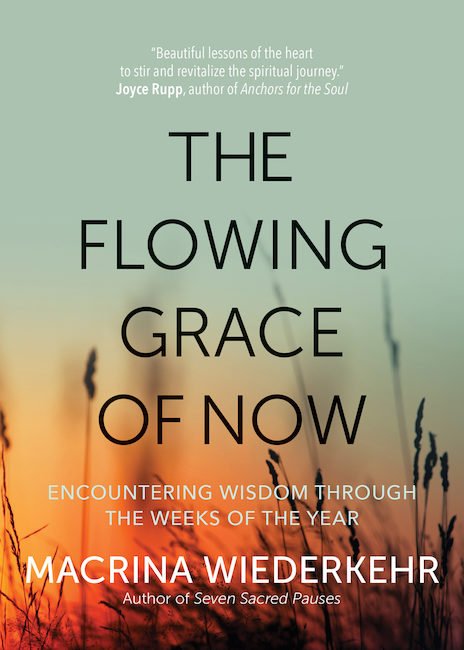 Flowing Grace of Now: Encountering Wisdom through the Weeks of the Year