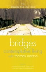 Adjusting Your Lifes Vision Revised Edition Book 7 Bridges to Contemplative Living with Thomas Merton   