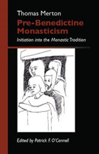 Pre-Benedictine Monasticism: Initiation into the Monastic Tradition Volume 2