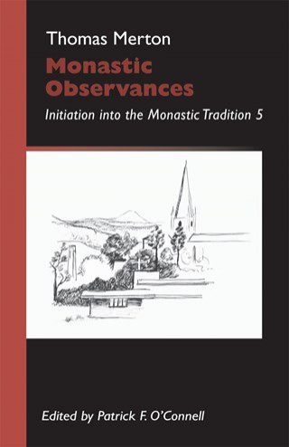 Monastic Observances: Initiation into the Monastic Tradition Volume 5