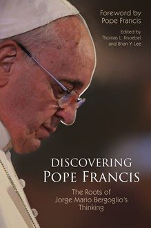 Discovering Pope Francis: The Roots of Jorge Mario Bergoglio's Thinking