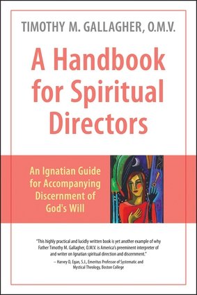 Handbook for Spiritual Directors: An Ignatian Guide for Accompanying Discernment of God's Will
