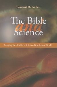 Bible and Science: Longing for God in a Science-Dominated World