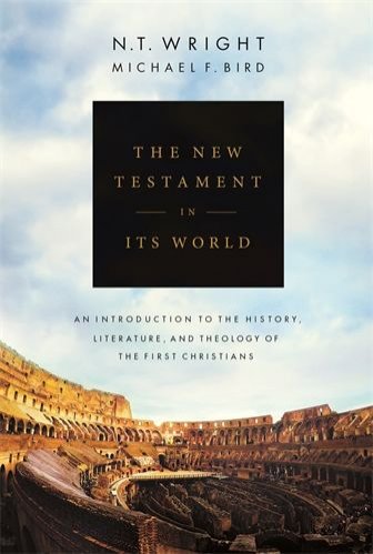 The New Testament in its World: An Introduction to the History, Literature and Theology of the First Christians