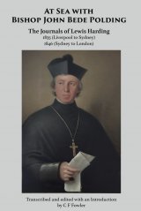 At Sea with Bishop John Bede Polding: The Journals of Lewis Harding - 1835 Liverpool to Sydney - 1846 Sydney to London (hardcover)
