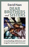 Dear Brothers and Sisters: Group Readings, Reflections and Songs for Advent and Christmas