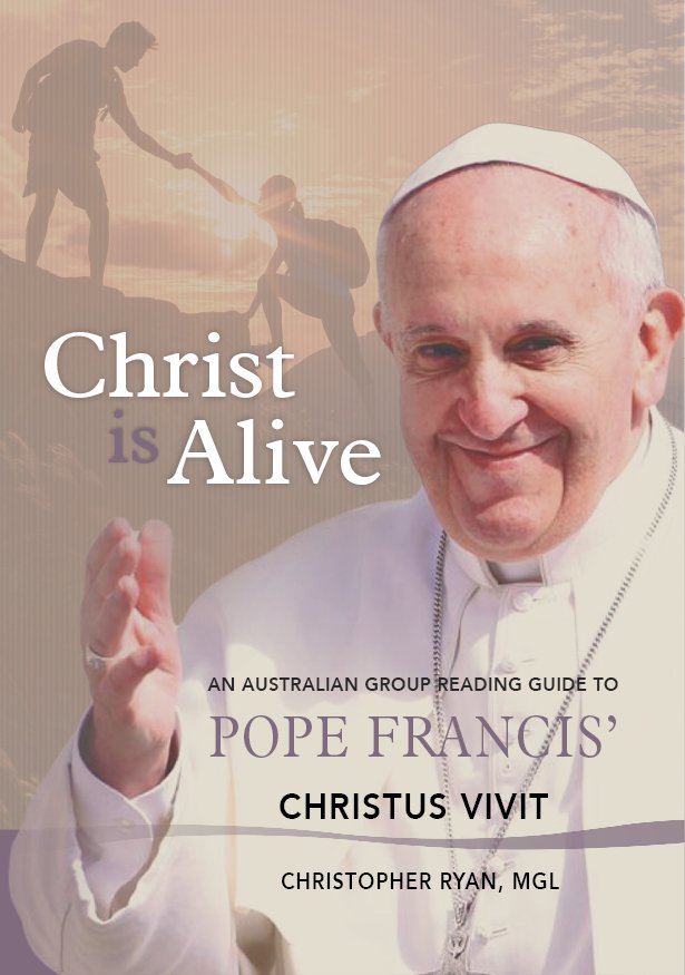 Christ is Alive:  An Australian Group Reading Guide to Pope Francis' Christus Vivit
