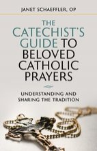 Catechist's Guide to Beloved Catholic Prayers: Understanding and Sharing the Tradition