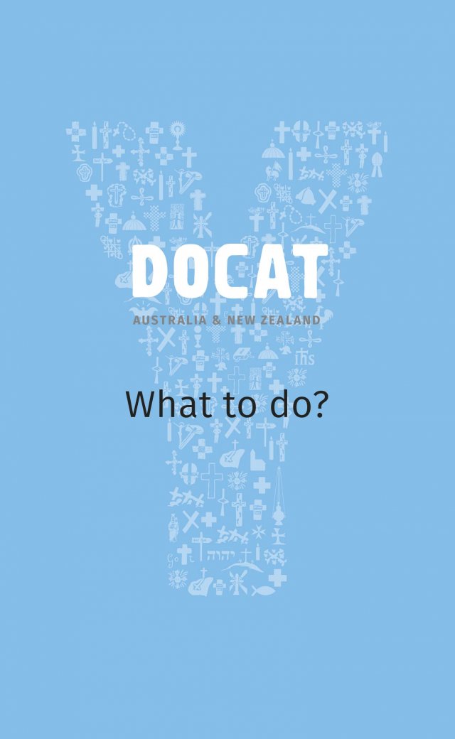 DOCAT: What to do? The Social Teaching of the Catholic Church Revised Australian Edition