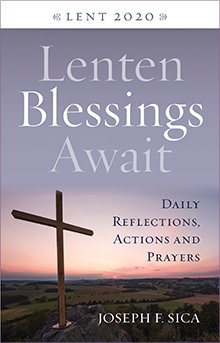 Lenten Blessings Await – Daily Reflections, Actions and Prayers Lent 2020