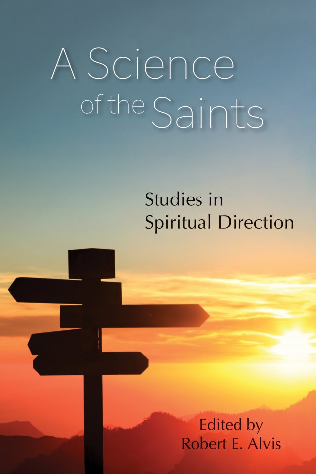 Science of the Saints: Studies in Spiritual Direction