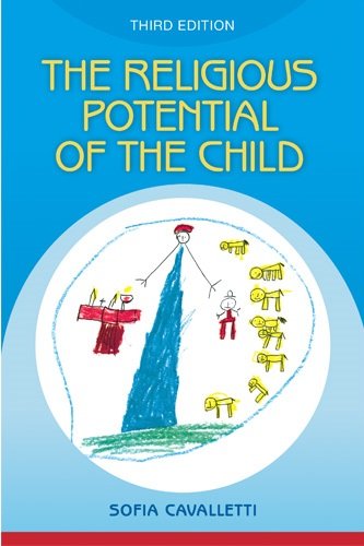 Religious Potential of the Child: Experiencing Scripture and Liturgy with Young Children 3rd Edition
