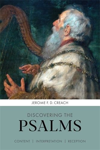 Discovering the Psalms: Content, Interpretation, Reception (Discovering Series)