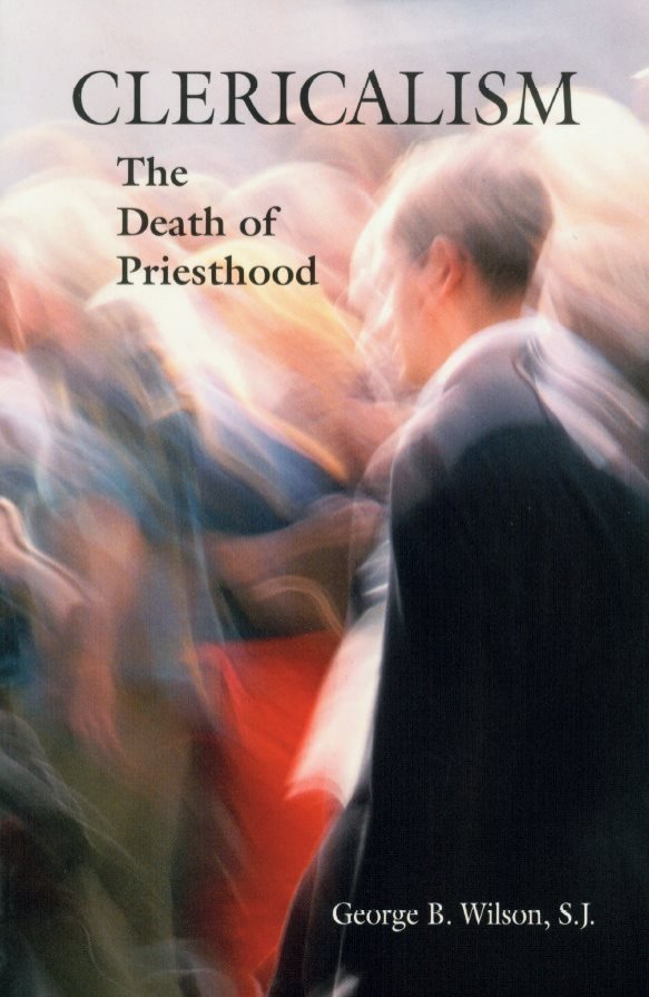 Clericalism : The Death of Priesthood