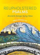 Reupholstered Psalms vol 1: Ancient Songs Sung New (Psalms 1 to 50)