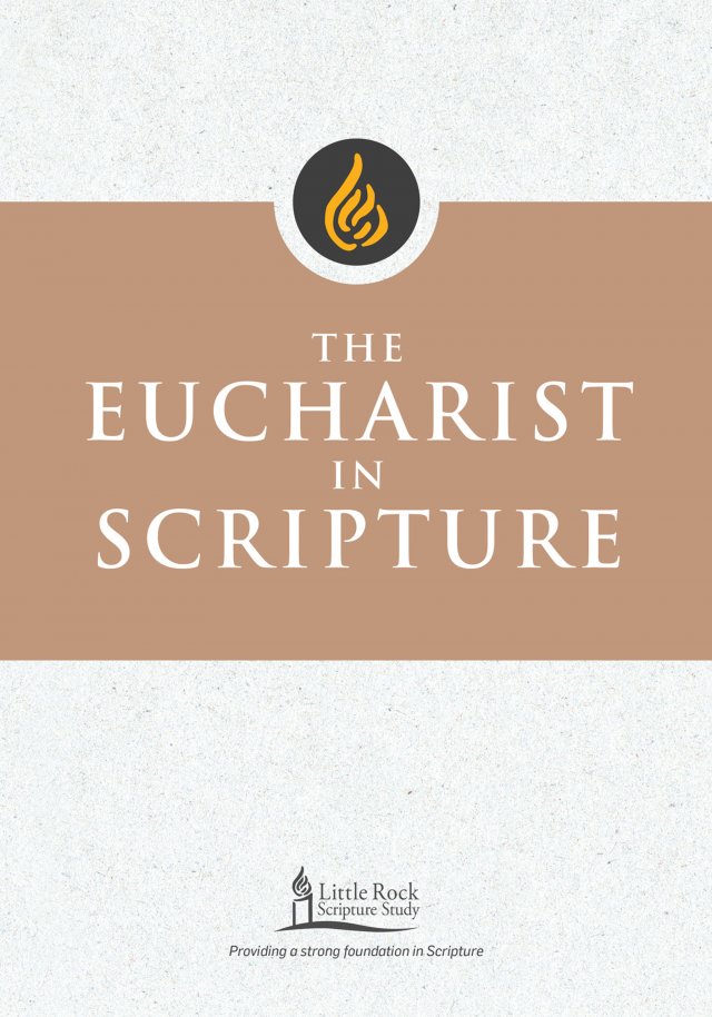 Eucharist in Scripture: Little Rock Scripture Study Reimagined