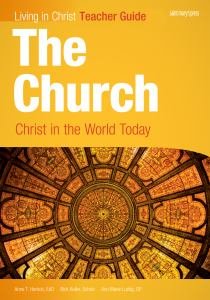 Living in Christ The Church Christ in the World Today Teacher Guide