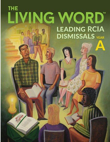 Living Word: Leading RCIA Dismissals, Year A