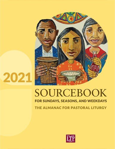 Sourcebook for Sundays, Seasons, and Weekdays 2021: The Almanac for Pastoral Liturgy