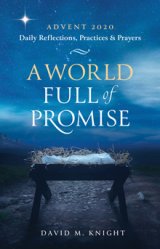 World full of Promise: Daily Reflections, Practices and Prayers for Advent 2020