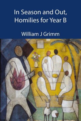 In Season and Out: Homilies for Year B hardcover