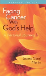 Facing Cancer with God's Help: A Personal Journey (Memorial Edition)