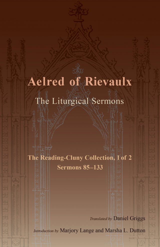 Liturgical Sermons: The Reading-Cluny Collection, 1 of 2; Sermons 85-133