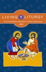 Living Liturgy for Extraordinary Ministers of Holy Communion 2022 Year C
