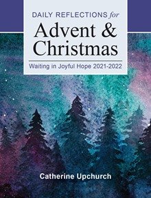 Waiting in Joyful Hope: Daily Reflections for Advent and Christmas 2021-2022